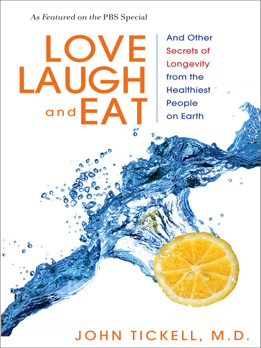 Title details for Love, Laugh, and Eat by John Tickell, M.D. - Available